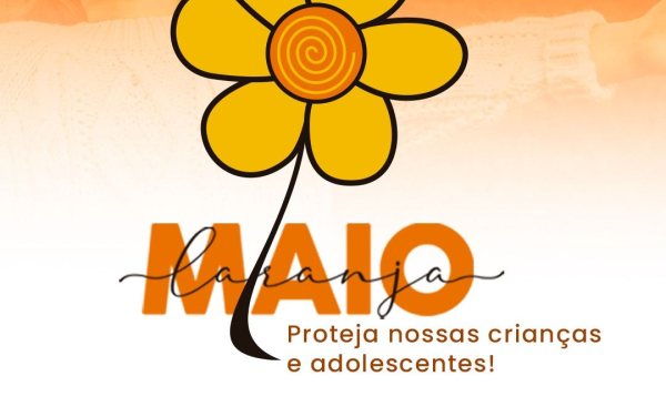 PROGRAMAÇÃO DAS MOBILIZAÇÕES NAS RUAS EM PROL DA CAMPANHA MAIO LARANJA