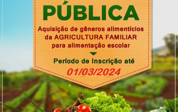 CHAMADA PÚBLICA - AGRICULTURA FAMILIAR