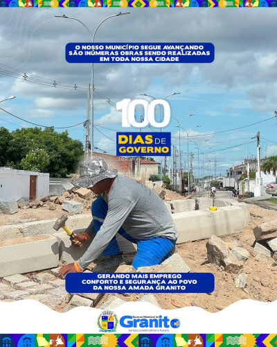 Prefeitura de Granito celebra os 100 primeiros dias de gestão com avanços e resultados concretos