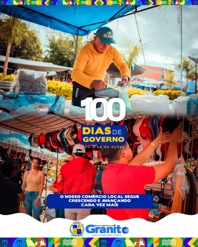 Prefeitura de Granito celebra os 100 primeiros dias de gestão com avanços e resultados concretos